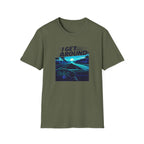 I Get Around T-Shirt